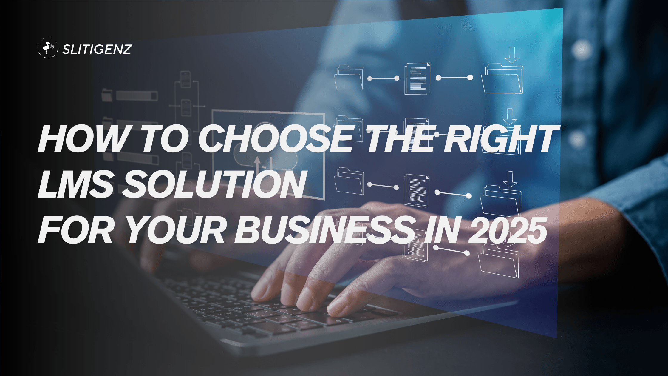 6 Keys to Choosing the Best LMS Solution for Business Growth (2025)